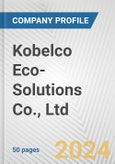 Kobelco Eco-Solutions Co., Ltd. Fundamental Company Report Including Financial, SWOT, Competitors and Industry Analysis- Product Image