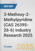 3-Methoxy-2-Methylpyridine (CAS 26395-26-6) Industry Research 2025: Global and Regional Market Trends 2019-2024 and Forecast to 2029- Product Image