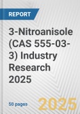 3-Nitroanisole (CAS 555-03-3) Industry Research 2025: Global and Regional Market Trends 2019-2024 and Forecast to 2029- Product Image