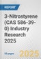 3-Nitrostyrene (CAS 586-39-0) Industry Research 2025: Global and Regional Market Trends 2019-2024 and Forecast to 2029 - Product Image