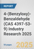 4-(Benzyloxy)-Benzaldehyde (CAS 4397-53-9) Industry Research 2025: Global and Regional Market Trends 2019-2024 and Forecast to 2029- Product Image