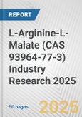 L-Arginine-L-Malate (CAS 93964-77-3) Industry Research 2025: Global and Regional Market Trends 2019-2024 and Forecast to 2029- Product Image