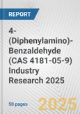 4-(Diphenylamino)-Benzaldehyde (CAS 4181-05-9) Industry Research 2025: Global and Regional Market Trends 2019-2024 and Forecast to 2029- Product Image