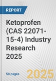 Ketoprofen (CAS 22071-15-4) Industry Research 2025: Global and Regional Market Trends 2019-2024 and Forecast to 2029- Product Image