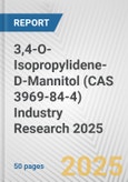 3,4-O-Isopropylidene-D-Mannitol (CAS 3969-84-4) Industry Research 2025: Global and Regional Market Trends 2019-2024 and Forecast to 2029- Product Image