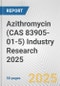 Azithromycin (CAS 83905-01-5) Industry Research 2025: Global and Regional Market Trends 2019-2024 and Forecast to 2029 - Product Image