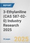 3-Ethylaniline (CAS 587-02-0) Industry Research 2025: Global and Regional Market Trends 2019-2024 and Forecast to 2029 - Product Image