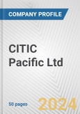 CITIC Pacific Ltd. Fundamental Company Report Including Financial, SWOT, Competitors and Industry Analysis- Product Image