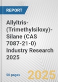 Allyltris-(Trimethylsiloxy)-Silane (CAS 7087-21-0) Industry Research 2025: Global and Regional Market Trends 2019-2024 and Forecast to 2029- Product Image