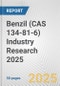 Benzil (CAS 134-81-6) Industry Research 2025: Global and Regional Market Trends 2019-2024 and Forecast to 2029 - Product Image