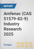 Amfenac (CAS 51579-82-9) Industry Research 2025: Global and Regional Market Trends 2019-2024 and Forecast to 2029- Product Image