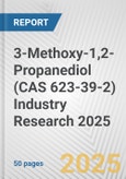 3-Methoxy-1,2-Propanediol (CAS 623-39-2) Industry Research 2025: Global and Regional Market Trends 2019-2024 and Forecast to 2029- Product Image