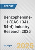 Benzophenone-11 (CAS 1341-54-4) Industry Research 2025: Global and Regional Market Trends 2019-2024 and Forecast to 2029- Product Image