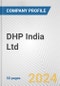 DHP India Ltd Fundamental Company Report Including Financial, SWOT, Competitors and Industry Analysis - Product Thumbnail Image