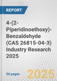 4-(2-Piperidinoethoxy)-Benzaldehyde (CAS 26815-04-3) Industry Research 2025: Global and Regional Market Trends 2019-2024 and Forecast to 2029- Product Image