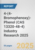 4-(4-Bromophenoxy)-Phenol (CAS 13320-48-4) Industry Research 2025: Global and Regional Market Trends 2019-2024 and Forecast to 2029- Product Image