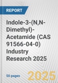 Indole-3-(N,N-Dimethyl)-Acetamide (CAS 91566-04-0) Industry Research 2025: Global and Regional Market Trends 2019-2024 and Forecast to 2029- Product Image