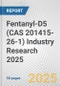 Fentanyl-D5 (CAS 201415-26-1) Industry Research 2025: Global and Regional Market Trends 2019-2024 and Forecast to 2029 - Product Image