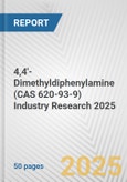 4,4'-Dimethyldiphenylamine (CAS 620-93-9) Industry Research 2025: Global and Regional Market Trends 2019-2024 and Forecast to 2029- Product Image