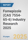 Fomepizole (CAS 7554-65-6) Industry Research 2025: Global and Regional Market Trends 2019-2024 and Forecast to 2029- Product Image