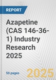 Azapetine (CAS 146-36-1) Industry Research 2025: Global and Regional Market Trends 2019-2024 and Forecast to 2029- Product Image