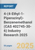 4-(4-Ethyl-1-Piperazinyl)-Benzenemethanol (CAS 402745-30-6) Industry Research 2025: Global and Regional Market Trends 2019-2024 and Forecast to 2029- Product Image