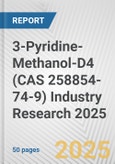 3-Pyridine-Methanol-D4 (CAS 258854-74-9) Industry Research 2025: Global and Regional Market Trends 2019-2024 and Forecast to 2029- Product Image