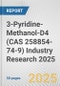 3-Pyridine-Methanol-D4 (CAS 258854-74-9) Industry Research 2025: Global and Regional Market Trends 2019-2024 and Forecast to 2029 - Product Image