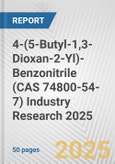 4-(5-Butyl-1,3-Dioxan-2-Yl)-Benzonitrile (CAS 74800-54-7) Industry Research 2025: Global and Regional Market Trends 2019-2024 and Forecast to 2029- Product Image