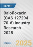 Balofloxacin (CAS 127294-70-6) Industry Research 2025: Global and Regional Market Trends 2019-2024 and Forecast to 2029- Product Image