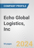 Echo Global Logistics, Inc. Fundamental Company Report Including Financial, SWOT, Competitors and Industry Analysis- Product Image