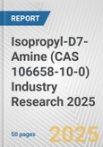 Isopropyl-D7-Amine (CAS 106658-10-0) Industry Research 2025: Global and Regional Market Trends 2019-2024 and Forecast to 2029- Product Image