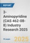 3-Aminopyridine (CAS 462-08-8) Industry Research 2025: Global and Regional Market Trends 2019-2024 and Forecast to 2029 - Product Image