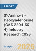 3'-Amino-3'-Deoxyadenosine (CAS 2504-55-4) Industry Research 2025: Global and Regional Market Trends 2019-2024 and Forecast to 2029- Product Image