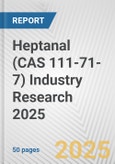 Heptanal (CAS 111-71-7) Industry Research 2025: Global and Regional Market Trends 2019-2024 and Forecast to 2029- Product Image