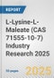 L-Lysine-L-Maleate (CAS 71555-10-7) Industry Research 2025: Global and Regional Market Trends 2019-2024 and Forecast to 2029 - Product Image