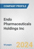 Endo Pharmaceuticals Holdings Inc. Fundamental Company Report Including Financial, SWOT, Competitors and Industry Analysis- Product Image