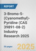 3-Bromo-5-(Cyanomethyl)-Pyridine (CAS 39891-08-2) Industry Research 2025: Global and Regional Market Trends 2019-2024 and Forecast to 2029- Product Image