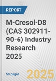 M-Cresol-D8 (CAS 302911-90-6) Industry Research 2025: Global and Regional Market Trends 2019-2024 and Forecast to 2029- Product Image