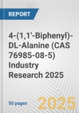 4-(1,1'-Biphenyl)-DL-Alanine (CAS 76985-08-5) Industry Research 2025: Global and Regional Market Trends 2019-2024 and Forecast to 2029- Product Image