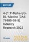 4-(1,1'-Biphenyl)-DL-Alanine (CAS 76985-08-5) Industry Research 2025: Global and Regional Market Trends 2019-2024 and Forecast to 2029 - Product Image