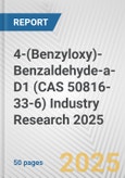 4-(Benzyloxy)-Benzaldehyde-a-D1 (CAS 50816-33-6) Industry Research 2025: Global and Regional Market Trends 2019-2024 and Forecast to 2029- Product Image