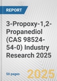 3-Propoxy-1,2-Propanediol (CAS 98524-54-0) Industry Research 2025: Global and Regional Market Trends 2019-2024 and Forecast to 2029- Product Image