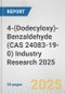 4-(Dodecyloxy)-Benzaldehyde (CAS 24083-19-0) Industry Research 2025: Global and Regional Market Trends 2019-2024 and Forecast to 2029 - Product Image