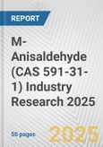 M-Anisaldehyde (CAS 591-31-1) Industry Research 2025: Global and Regional Market Trends 2019-2024 and Forecast to 2029- Product Image