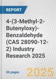 4-(3-Methyl-2-Butenyloxy)-Benzaldehyde (CAS 28090-12-2) Industry Research 2025: Global and Regional Market Trends 2019-2024 and Forecast to 2029- Product Image