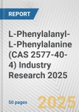 L-Phenylalanyl-L-Phenylalanine (CAS 2577-40-4) Industry Research 2025: Global and Regional Market Trends 2019-2024 and Forecast to 2029- Product Image