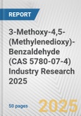 3-Methoxy-4,5-(Methylenedioxy)-Benzaldehyde (CAS 5780-07-4) Industry Research 2025: Global and Regional Market Trends 2019-2024 and Forecast to 2029- Product Image