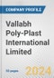 Vallabh Poly-Plast International Limited Fundamental Company Report Including Financial, SWOT, Competitors and Industry Analysis - Product Thumbnail Image