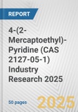 4-(2-Mercaptoethyl)-Pyridine (CAS 2127-05-1) Industry Research 2025: Global and Regional Market Trends 2019-2024 and Forecast to 2029- Product Image